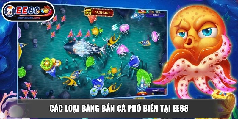 Các loại băng bắn cá phổ biến tại EE88