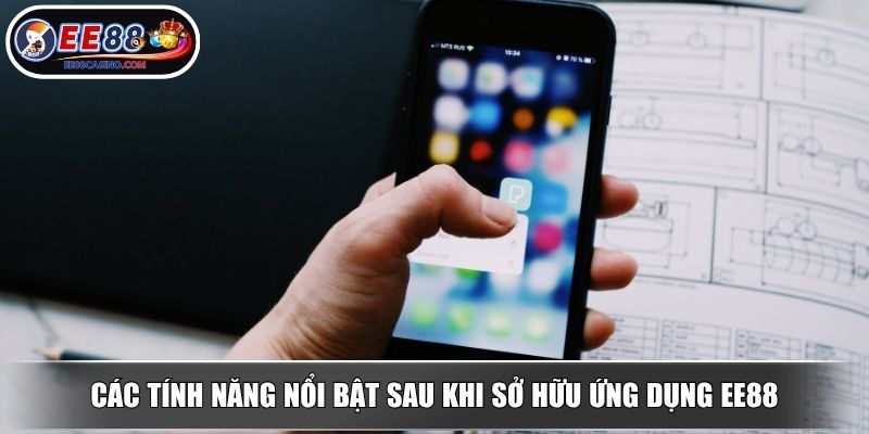 Các tính năng nổi bật sau khi sở hữu ứng dụng EE88