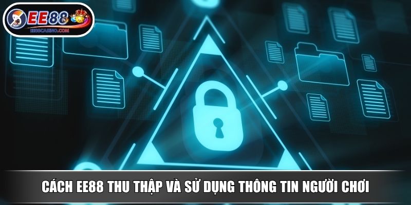Cách EE88 thu thập và sử dụng thông tin người chơi