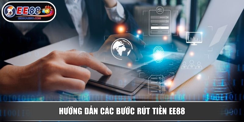 Hướng dẫn các bước rút tiền EE88