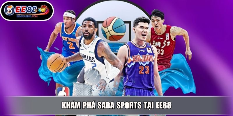 Khám phá SABA Sports tại EE88